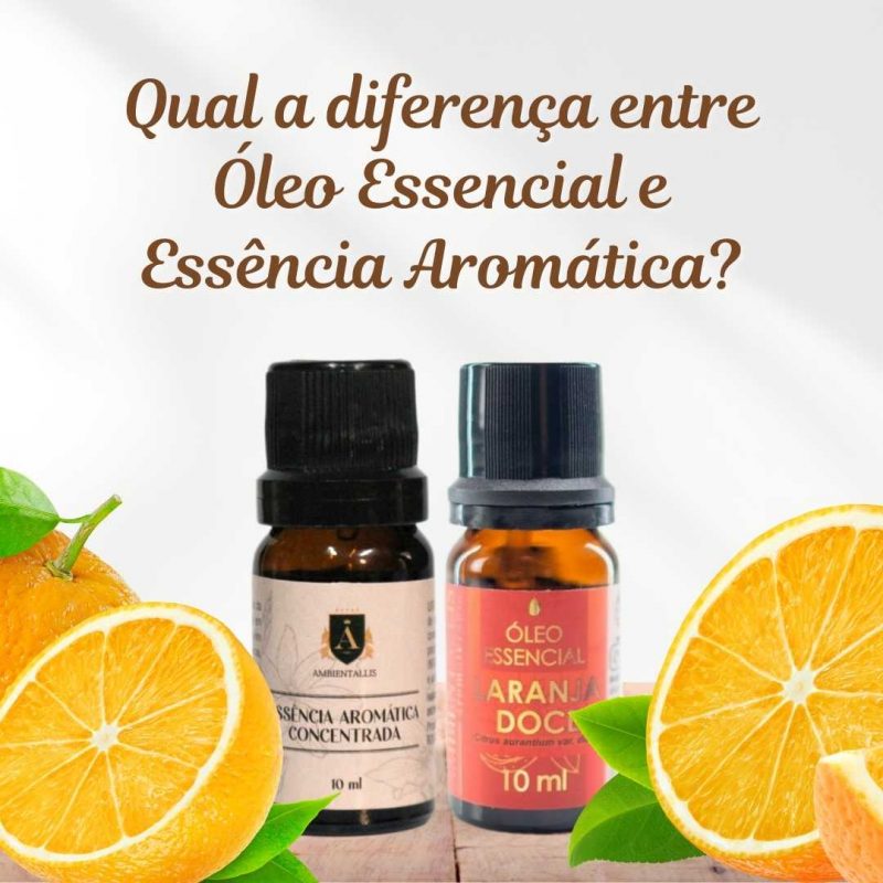 Qual a diferença entre Óleo Essencial e Essência Aromática? -Ambientallis